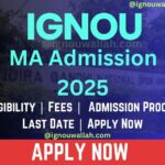 IGNOU MA Admission 2025-26: Last Date, Eligibility, Fee & Syllabus