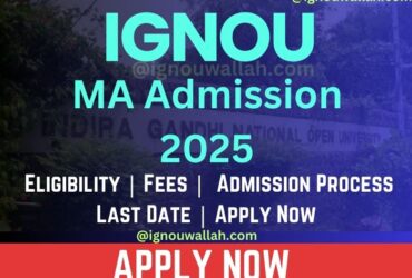 IGNOU MA Admission 2025-26: Last Date, Eligibility, Fee & Syllabus