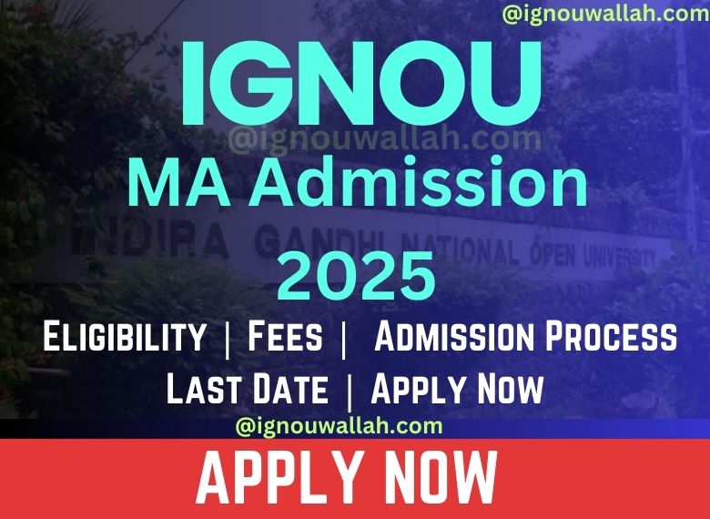 IGNOU MA Admission 2025-26: Last Date, Eligibility, Fee & Syllabus