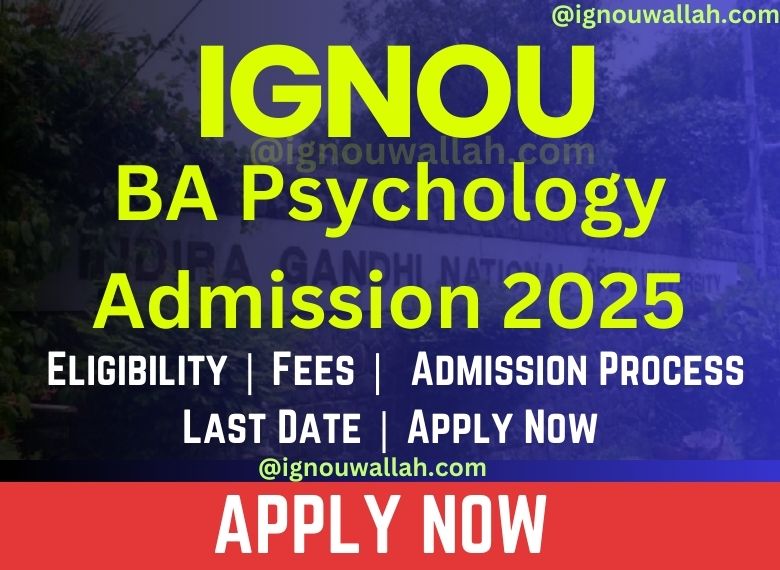 IGNOU BA Psychology Admission 2025: Last Date, Fees, Eligibility & Syllabus