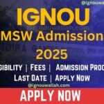 IGNOU MSW Admission 2025: Last Date, Fees, Eligibility & Syllabus