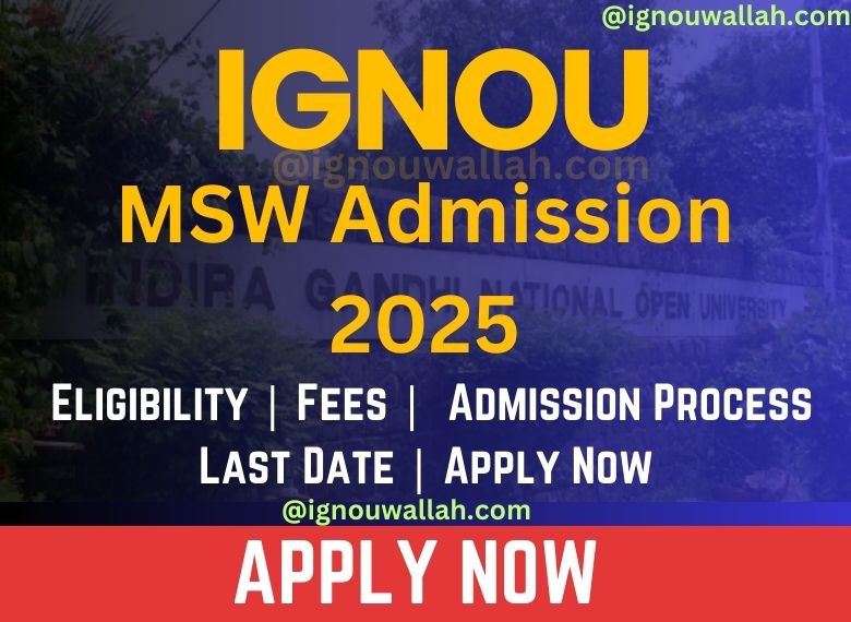 IGNOU MSW Admission 2025: Last Date, Fees, Eligibility & Syllabus