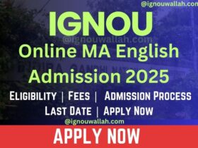 IGNOU Online MA English Admission 2025: Last Date, Fees, Eligibility & Syllabus