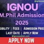 IGNOU M.Phil Admission 2025: Course, Fee, Eligibility & Application Form