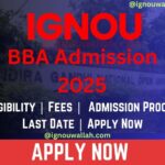 IGNOU BBA Admission 2025: Last Date, Fees, Eligibility & Syllabus