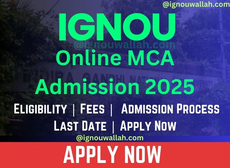 IGNOU Online MCA Admission 2025: Last Date, Fees, Eligibility & Syllabus