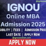 IGNOU Online MBA Admission 2025: Eligibility, Fee, Application Form & Last Date