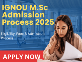 IGNOU M.Sc Admission 2025: Course, Fee, Eligibility & Application Form Last date