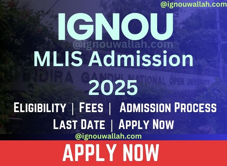 IGNOU MLIS Admission 2025: Last Date, Fees, Eligibility & Syllabus