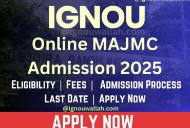 IGNOU MAJMC Admission 2025: Syllabus, Eligibility, Fee, Application Process