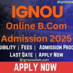 IGNOU Online B.Com Admission 2024: Last Date, Fees, Eligibility & Syllabus