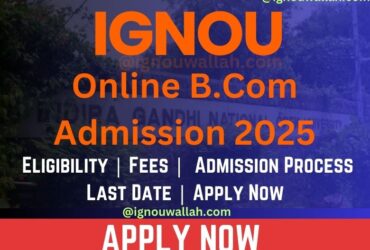 IGNOU Online B.Com Admission 2024: Last Date, Fees, Eligibility & Syllabus