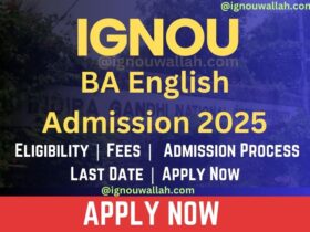 IGNOU BA English Admission 2025: Last Date, Eligibility, Application Process & Syllabus