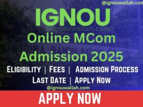 IGNOU Online MCom Admission 2025: Last Date, Fees, Eligibility & Syllabus