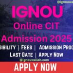 IGNOU CIT Admission 2024: Last Date, Fees, Eligibility & Syllabus