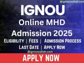 IGNOU Online MHD Admission 2024: Last Date, Fees, Eligibility & Syllabus