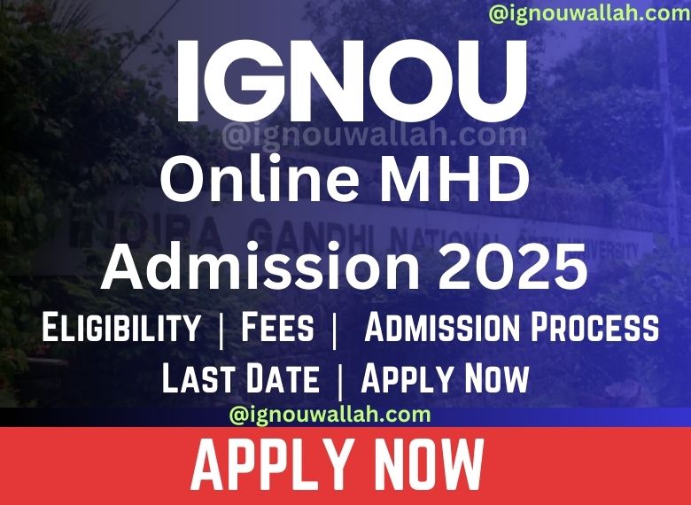 IGNOU Online MHD Admission 2024: Last Date, Fees, Eligibility & Syllabus