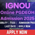 IGNOU Online PGDEOH Admission 2025: Last Date, Fees, Eligibility & Syllabus