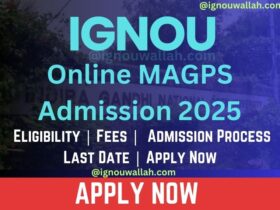 IGNOU MAGPS Admission 2025: Last Date, Fees, Eligibility & Syllabus