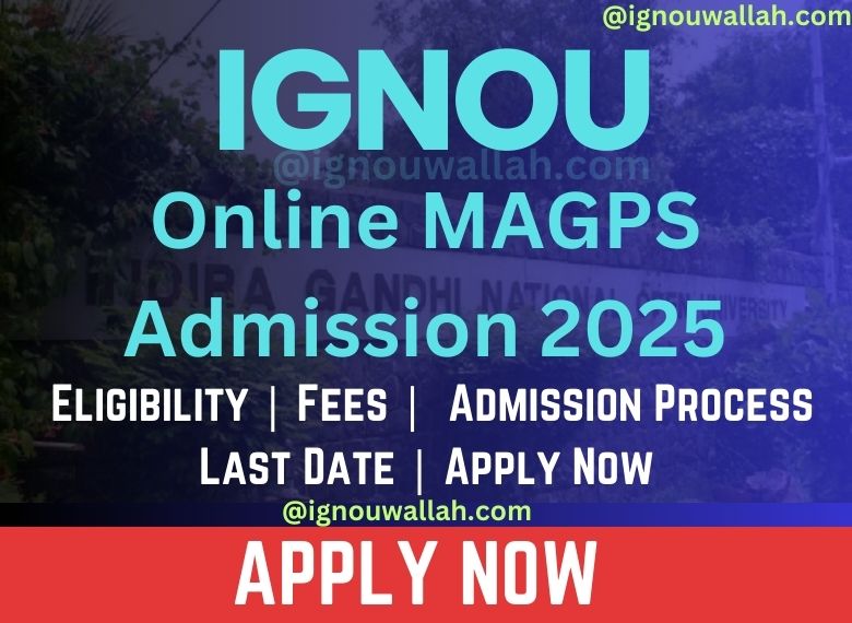 IGNOU MAGPS Admission 2025: Last Date, Fees, Eligibility & Syllabus