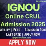 IGNOU Online CRUL Admission 2025: Last Date, Fees, Eligibility & Syllabus