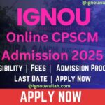 IGNOU Online CPSCM Admission 2025: Last Date, Fees, Eligibility & Syllabus