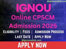 IGNOU Online CPSCM Admission 2025: Last Date, Fees, Eligibility & Syllabus