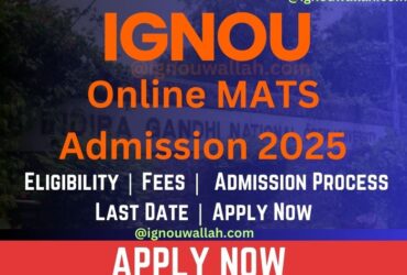 IGNOU Online MATS Admission 2025: Last Date, Fees, Eligibility & Syllabus