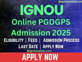 IGNOU Online PGDGPS Admission 2025: Syllabus, Eligibility, Fee & Application Form