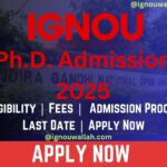 IGNOU Ph.D. Admission 2025: Last Date, Fees, Eligibility & Syllabus