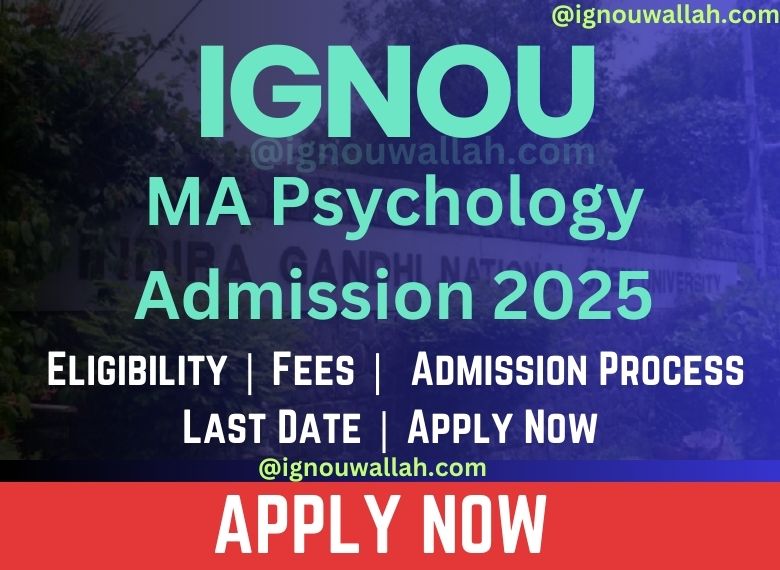 IGNOU MA Psychology Admission 2025: Last Date, Fees, Eligibility & Syllabus