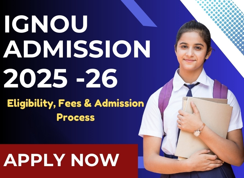 IGNOU Admission 2025-26, Last Date, UG and PG Courses, Application