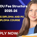 IGNOU Fee Structure 2025-26 - UG, PG, Diploma, PG Course Programs | Last Date